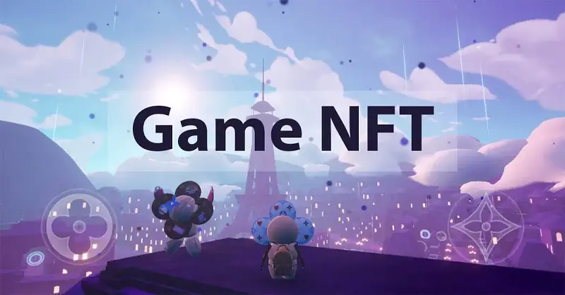 Game NFT là gì? Tổng quan và cách chơi chi tiết dành cho người mới